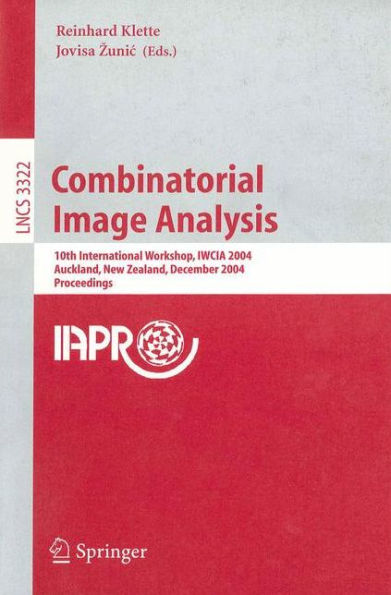 Combinatorial Image Analysis: 10th International Workshop, IWCIA 2004, Auckland, New Zealand, December 1-3, 2004, Proceedings / Edition 1