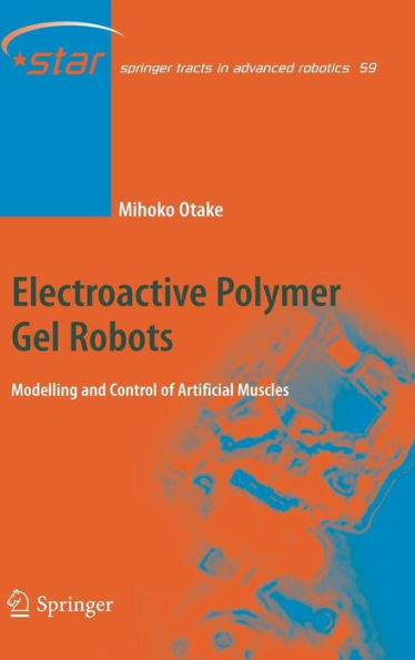 Electroactive Polymer Gel Robots: Modelling and Control of Artificial Muscles / Edition 1