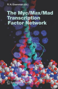 Title: The Myc/Max/Mad Transcription Factor Network / Edition 1, Author: Robert N. Eisenman