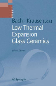 Title: Low Thermal Expansion Glass Ceramics / Edition 2, Author: Dieter Krause