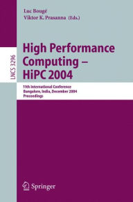 Title: High Performance Computing - HiPC 2004: 11th International Conference, Bangalore, India, December 19-22, 2004, Proceedings / Edition 1, Author: Luc Bougé