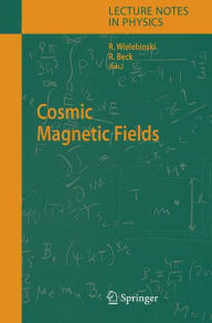 Title: Cosmic Magnetic Fields / Edition 1, Author: Richard Wielebinski