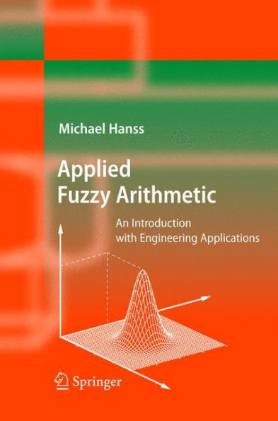 Applied Fuzzy Arithmetic: An Introduction with Engineering Applications / Edition 1