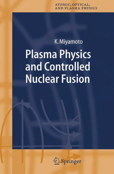 Plasma Physics and Controlled Nuclear Fusion / Edition 1