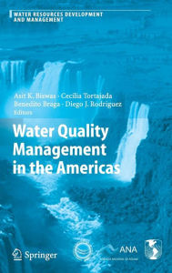 Title: Water Quality Management in the Americas / Edition 1, Author: Asit K. Biswas