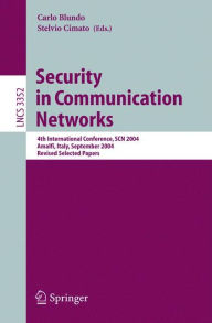 Title: Security in Communication Networks: 4th International Conference, SCN 2004, Amalfi, Italy, September 8-10, 2004, Revised Selected Papers / Edition 1, Author: Carlo Blundo