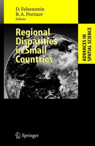 Title: Regional Disparities in Small Countries / Edition 1, Author: Daniel Felsenstein