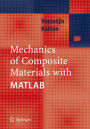 Mechanics of Composite Materials with MATLAB / Edition 1