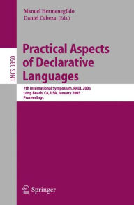 Title: Practical Aspects of Declarative Languages: 7th International Symposium, PADL 2005, Long Beach, CA, USA, January 10-11, 2005, Proceedings / Edition 1, Author: Manuel Hermenegildo
