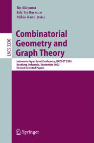 Title: Combinatorial Geometry and Graph Theory: Indonesia-Japan Joint Conference, IJCCGGT 2003, Bandung, Indonesia, September 13-16, 2003, Revised Selected Papers / Edition 1, Author: Jin Akiyama