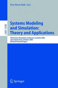 Title: Systems Modeling and Simulation: Theory and Applications: Third Asian Simulation Conference, AsiaSim 2004, Jeju Island, Korea, October 4-6, 2004, Revised Selected Papers / Edition 1, Author: Doo-Kwon Baik