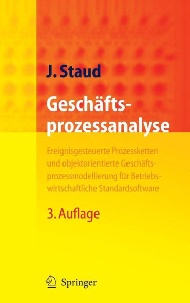 Geschäftsprozessanalyse: Ereignisgesteuerte Prozessketten und objektorientierte Geschäftsprozessmodellierung für Betriebswirtschaftliche Standardsoftware / Edition 3