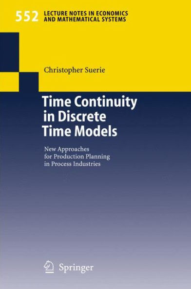 Time Continuity in Discrete Time Models: New Approaches for Production Planning in Process Industries