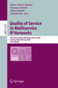 Title: Quality of Service in Multiservice IP Networks: Third International Workshop, QoS-IP 2005, Catania, Italy, February 2-4, 2005 / Edition 1, Author: Marco Ajmone Marsan