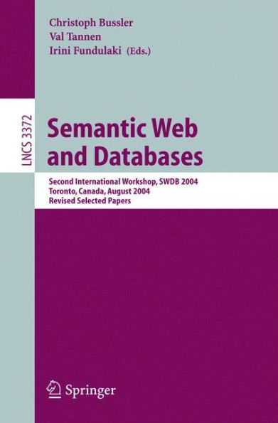 Semantic Web and Databases: Second International Workshop, SWDB 2004, Toronto, Canada, August 29-30, 2004, Revised Selected Papers / Edition 1