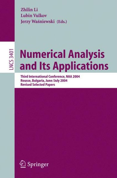 Numerical Analysis and Its Applications: Third International Conference, NAA 2004, Rousse, Bulgaria, June 29 - July 3, 2004, Revised Selected Papers / Edition 1