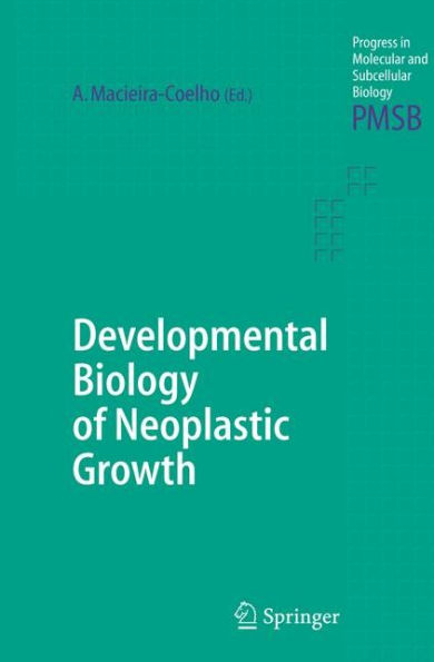 Developmental Biology of Neoplastic Growth / Edition 1