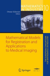 Title: Mathematical Models for Registration and Applications to Medical Imaging / Edition 1, Author: Otmar Scherzer