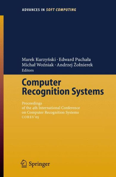 Computer Recognition Systems: Proceedings of 4th International Conference on Computer Recognition Systems CORES'05 / Edition 1