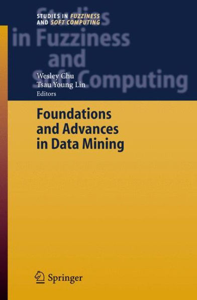 Foundations and Advances in Data Mining / Edition 1