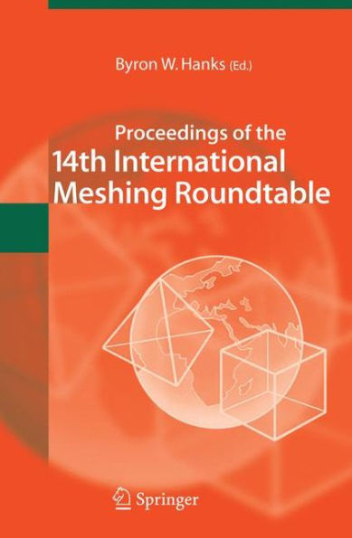 Proceedings of the 14th International Meshing Roundtable / Edition 1