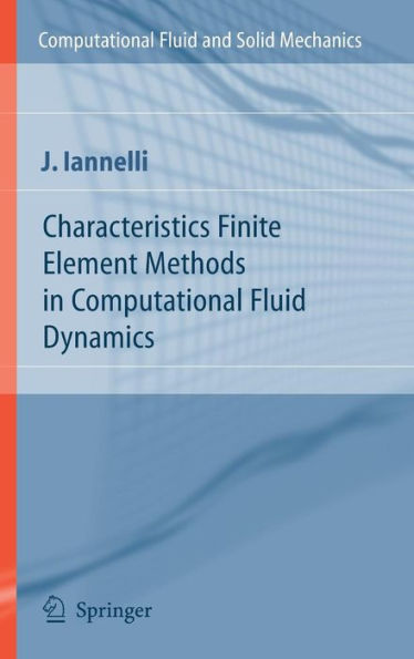 Characteristics Finite Element Methods in Computational Fluid Dynamics / Edition 1