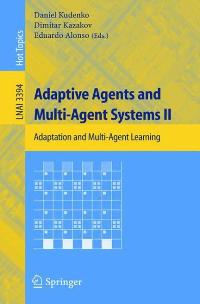 Adaptive Agents and Multi-Agent Systems II: Adaptation and Multi-Agent Learning / Edition 1