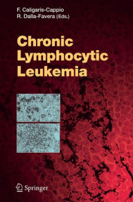 Title: Chronic Lymphocytic Leukemia / Edition 1, Author: Springer Berlin Heidelberg