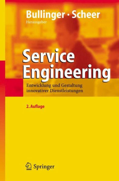 Service Engineering: Entwicklung und Gestaltung innovativer Dienstleistungen / Edition 2