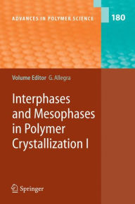 Title: Interphases and Mesophases in Polymer Crystallization I / Edition 1, Author: Giuseppe Allegra