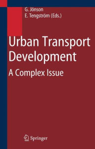 Title: Urban Transport Development: A Complex Issue / Edition 1, Author: Gunella Jönson