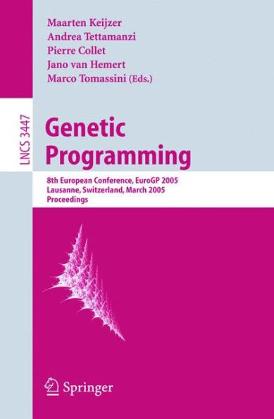 Genetic Programming: 8th European Conference, EuroGP 2005, Lausanne, Switzerland, March 30-April 1, 2005, Proceedings / Edition 1