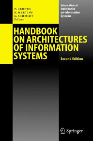 Title: Handbook on Architectures of Information Systems / Edition 2, Author: Peter Bernus