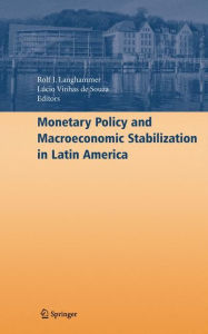 Title: Monetary Policy and Macroeconomic Stabilization in Latin America / Edition 1, Author: Rolf J. Langhammer