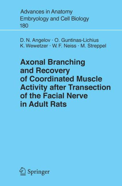 Axonal Branching and Recovery of Coordinated Muscle Activity after Transsection of the Facial Nerve in Adult Rats / Edition 1