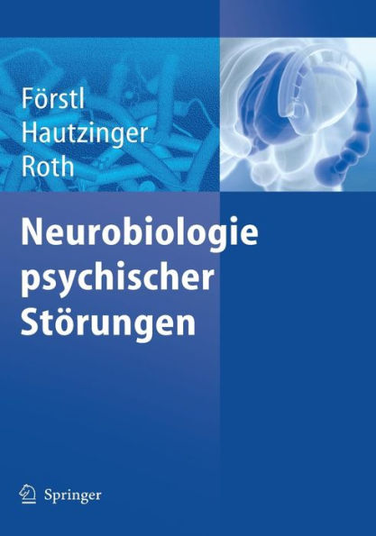Neurobiologie psychischer Störungen / Edition 1