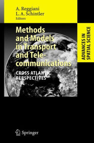 Title: Methods and Models in Transport and Telecommunications: Cross Atlantic Perspectives / Edition 1, Author: Aura Reggiani