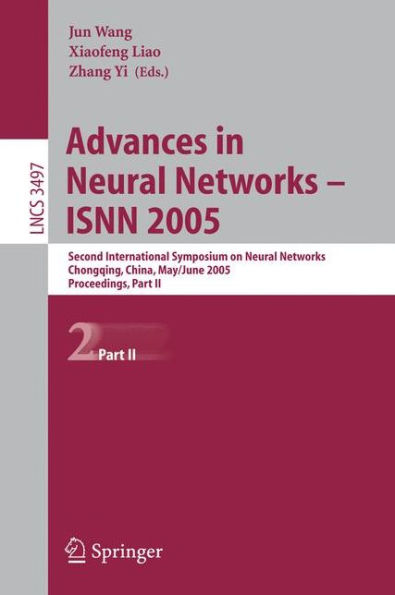 Advances in Neural Networks - ISNN 2005: Second International Symposium on Neural Networks, Chongqing, China, May 30 - June 1, 2005, Proceedings, Part II