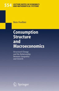 Title: Consumption Structure and Macroeconomics: Structural Change and the Relationship Between Inequality and Growth, Author: Reto Foellmi