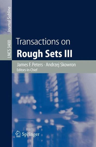 Transactions on Rough Sets III / Edition 1