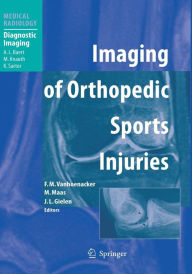 Title: Imaging of Orthopedic Sports Injuries / Edition 1, Author: Filip M. Vanhoenacker