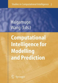 Title: Computational Intelligence for Modelling and Prediction, Author: Saman K. Halgamuge