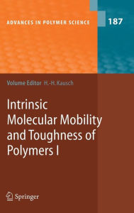 Title: Intrinsic Molecular Mobility and Toughness of Polymers I, Author: Hans-Henning Kausch