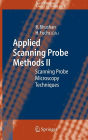 Applied Scanning Probe Methods II: Scanning Probe Microscopy Techniques / Edition 1