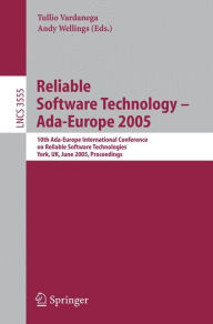 Title: Reliable Software Technology - Ada-Europe 2005: 10th Ada-Europe International Conference on Reliable Software Technologies, York, UK, June 20-24, 2005, Proceedings / Edition 1, Author: Tullio Vardanega