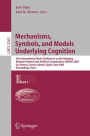 Mechanisms, Symbols, and Models Underlying Cognition: First International Work-Conference on the Interplay Between Natural and Artificial Computation, IWINAC 2005, Las Palmas, Canary Islands, Spain, June 15-18, 2005, Proceedings, Part I / Edition 1