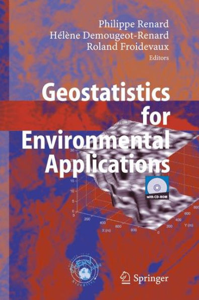 Geostatistics for Environmental Applications: Proceedings of the Fifth European Conference on Geostatistics for Environmental Applications / Edition 1