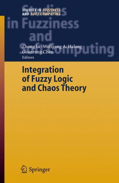 Integration of Fuzzy Logic and Chaos Theory / Edition 1