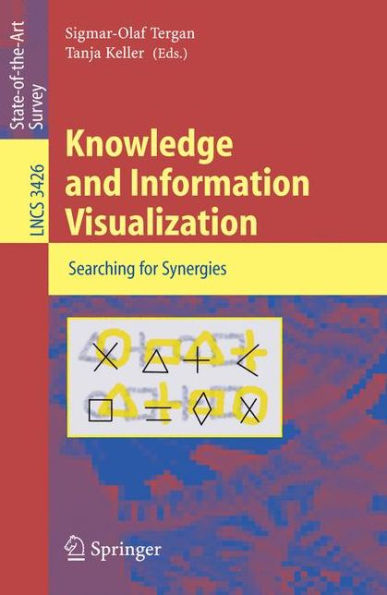 Knowledge and Information Visualization: Searching for Synergies / Edition 1