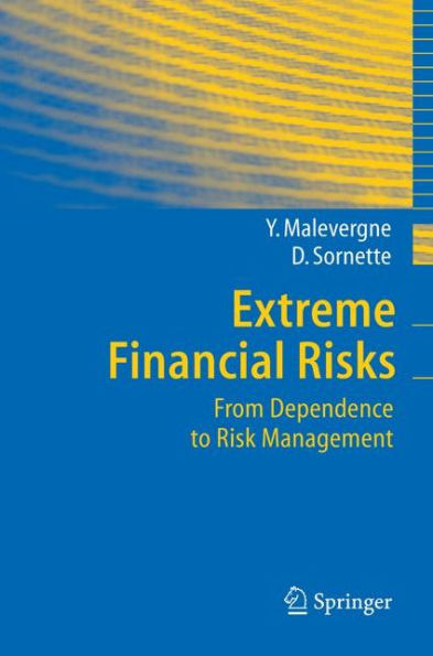 Extreme Financial Risks: From Dependence to Risk Management / Edition 1